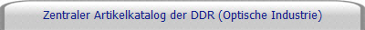 Zentraler Artikelkatalog der DDR (Optische Industrie)