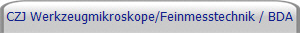 CZJ Werkzeugmikroskope/Feinmesstechnik / BDA