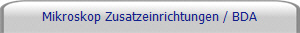 Mikroskop Zusatzeinrichtungen / BDA